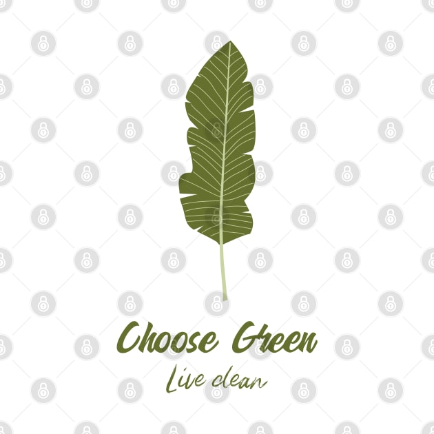 Choose Green, Live Clean by Trahpek