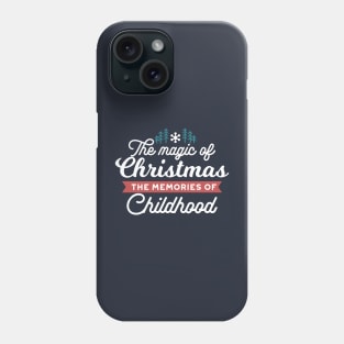 The Magic of Christmas Quote II Phone Case