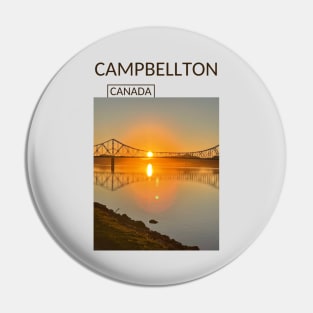 Campbellton New Brunswick Canada Bridge Sunset Souvenir Present Gift for Christian Canadian T-shirt Apparel Mug Notebook Tote Pillow Sticker Magnet Pin