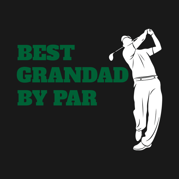 Best Grandad By Par - Funny Golf Lover by fromherotozero