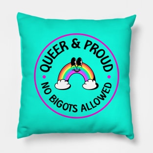 Queer and Proud - No Bigots Allowed! Pillow