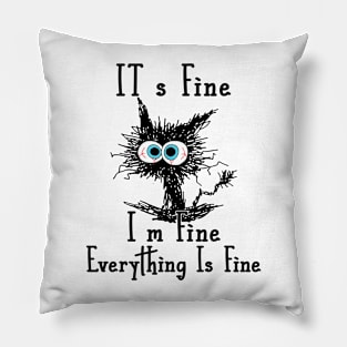 Funny Black Cat It's Fine I'm Fine Everything Is Fine Pillow