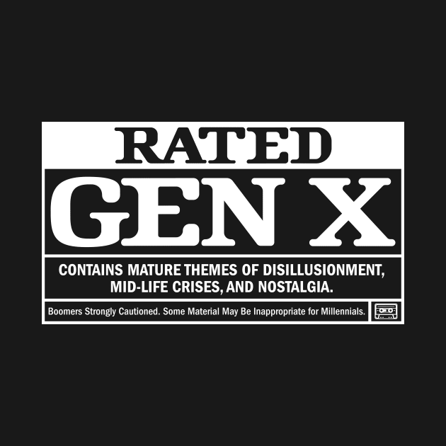 Rated Gen X: Retro Nostalgia - Disillusionment, Mid-life crises, and Nostalgia by Iron Ox Graphics