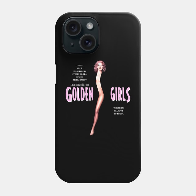 Golden Girls as Showgirls Phone Case by Golden Girls Quotes