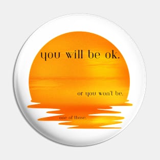 You will be ok Pin