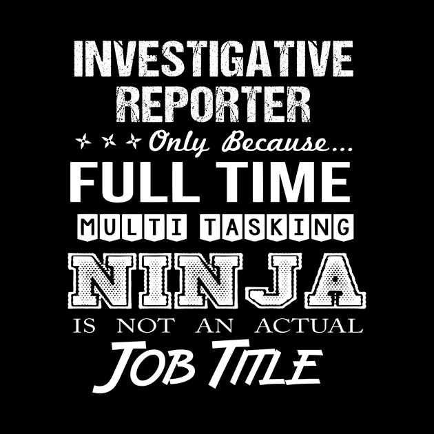 Investigative Reporter - Multitasking Ninja by connieramonaa