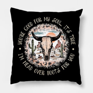 You're Good For My Soul, It's True I'm Head Over Boots For You Leopard Bull Skull Pillow