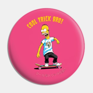 Cool Trick Bro! Pin