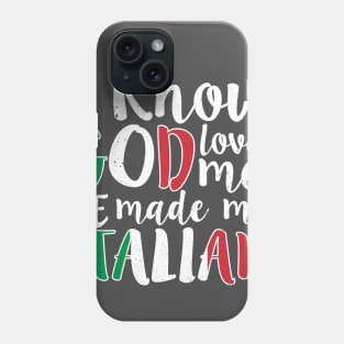 God Loves Me He Made Me Italian Flag Colors T-Shirt Phone Case