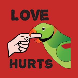 Love Hurts - Alexandrine Parakeet Male T-Shirt