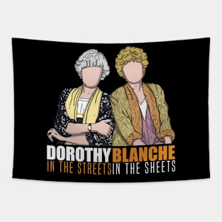 Dorothy In The Streets Blanche In The Sheets Tapestry