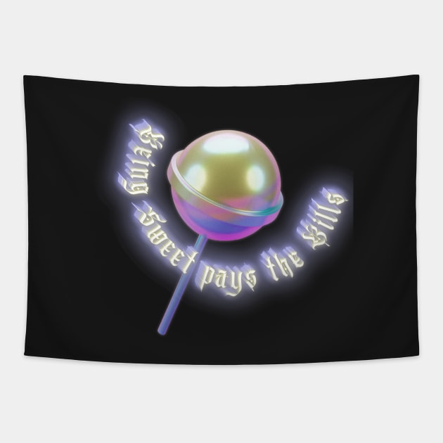 Being sweet pays the bills Y2k design Tapestry by VantaTheArtist