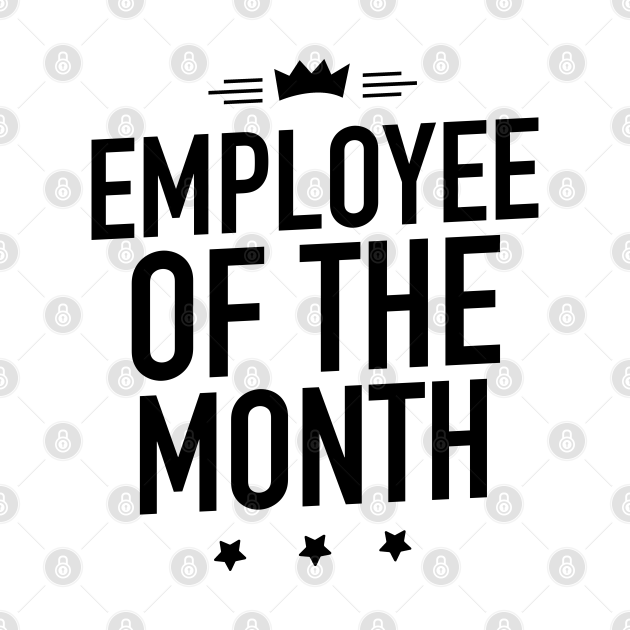 Discover Employee of The Month Black - Employee Of The Month - T-Shirt