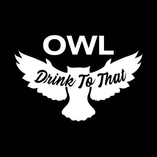 Owl Drink To That Owl Art by TriHarder12