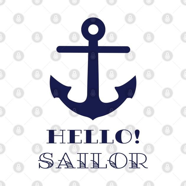 Funny Naval Gift. Nautical Anchor Hello Sailor by brodyquixote