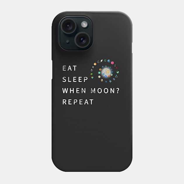 Eat Sleep When Moon Repeat Crypto Currency Blockchain Phone Case by ElkeD