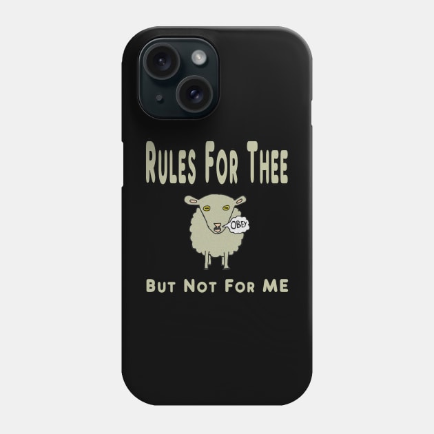 Rules For Thee Phone Case by Mark Ewbie