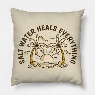 Salt Water Heals Everything Pillow