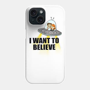 I want to believe Phone Case