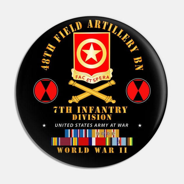 48th Field Artillery Bn- 7th Inf Div - WWII w ARR EXP PAC PHIL SVC Pin by twix123844