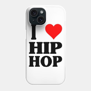 I Love Hip Hop Classic Phone Case