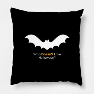 Who Doesn't Love Halloween? Pillow