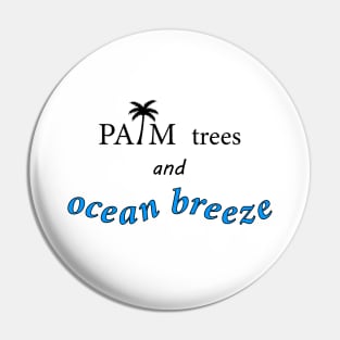 Palm Trees and Ocean Breeze Pin