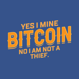 Yes I Mine Bitcoin T-Shirt