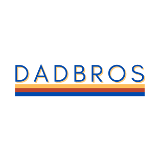 Dadbros T-Shirt