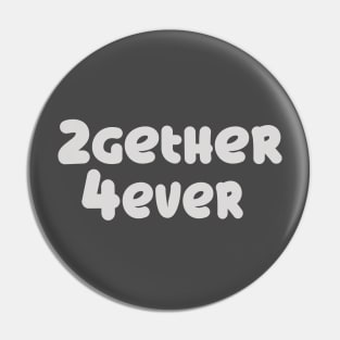 2gether 4 ever! Pin