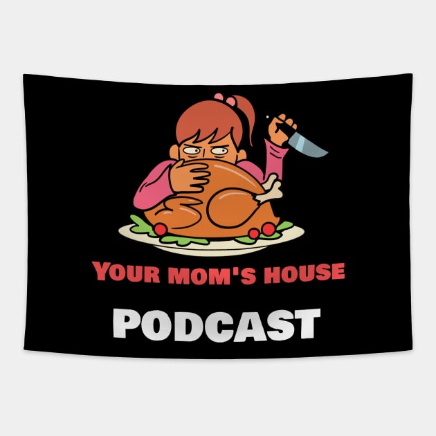 Your Mom's House Podcast Dysfuntional Thanksgiving Tapestry by TeeTrendz