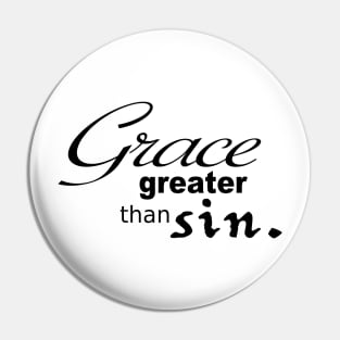 Grace Greater than Sin Pin