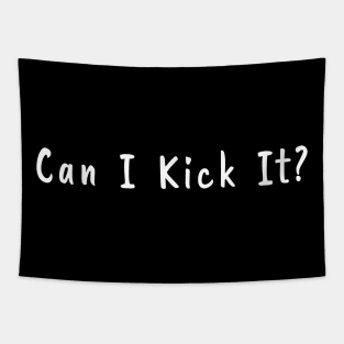 Can I Kick It Tapestry