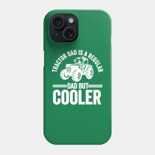 Tractor Dad Is Like A Regular Dad But Cooler Funny Farmer Phone Case