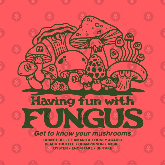 Having Fun with Fungus! by Dustin Wyatt Design