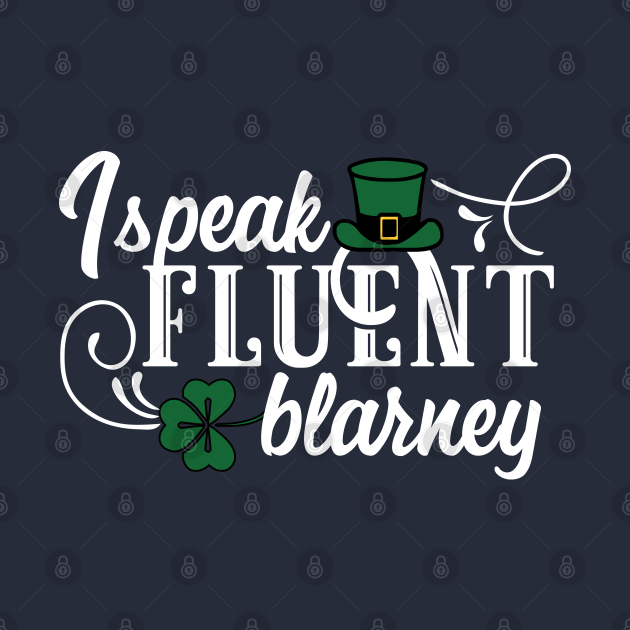 Disover I speak fluent blarney - St Patricks Day - T-Shirt