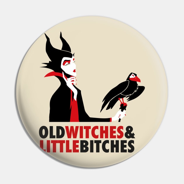 Maleficient - Old witches & little bitches Pin by InStormDesigns