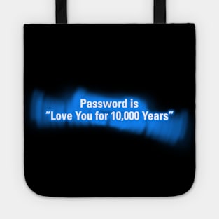 Password is "Love You for 10000 Years" in Blue Tote