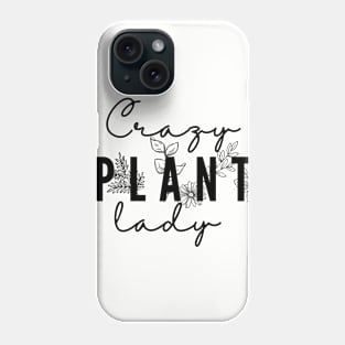 Crazy Plant Lady Phone Case