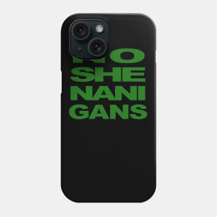 No Shenanigans Phone Case