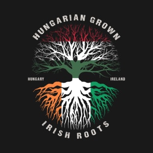 HUNGARIAN Grown Irish Roots Ireland Flag  - Patricks Day T-Shirt