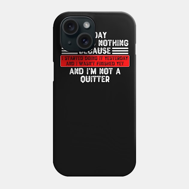 Today I'm Doing Nothing Phone Case by Yyoussef101