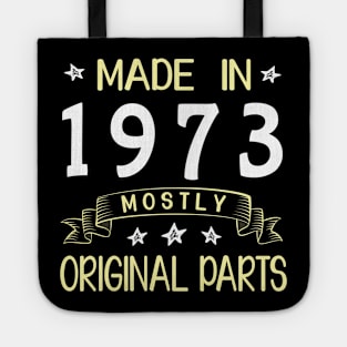 Happy Birthday 47 Years Old To Me Dad Mom Papa Nana Husband Wife Made In 1973 Mostly Original Parts Tote