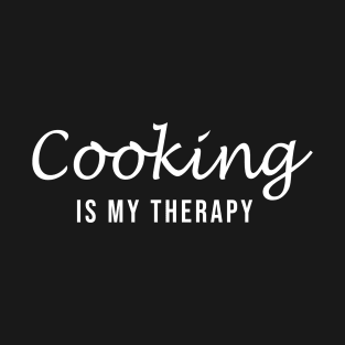 Cooking Is My Therapy T-Shirt