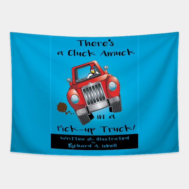 Cluck Amuck in a Pick-up Truck! Tapestry by i4ni Studio