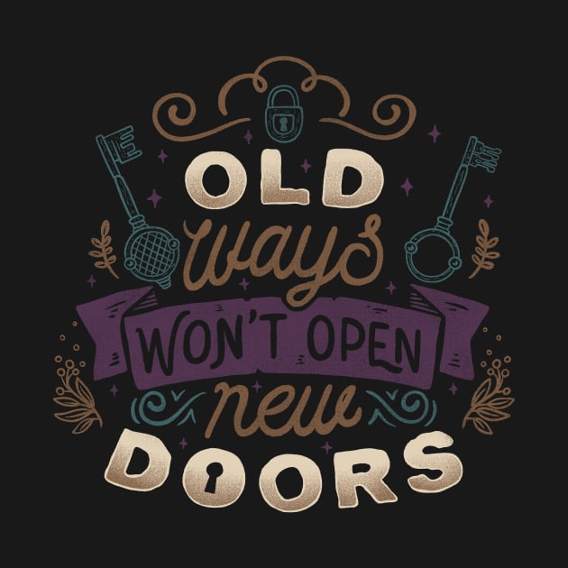Old Ways Won't Open New Doors by Tobe_Fonseca