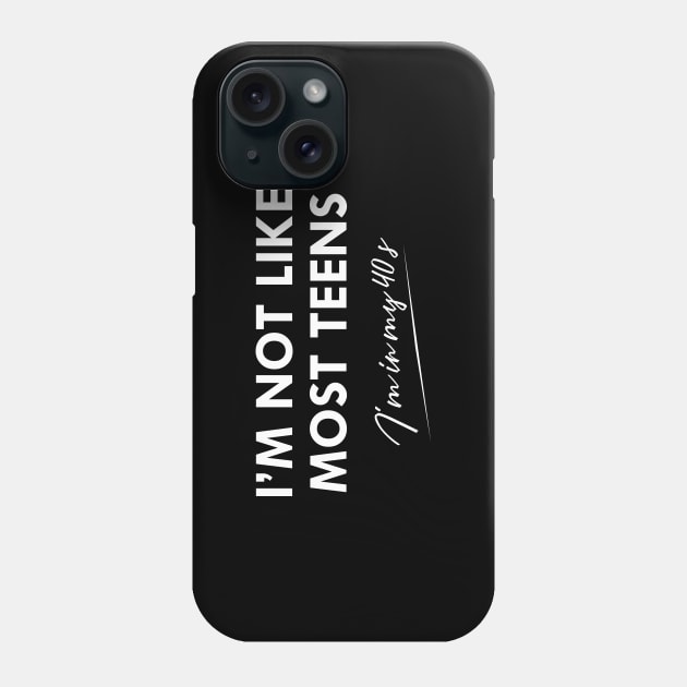 40th birthday - I'm not like most teens I'm in my 40's Phone Case by KC Happy Shop