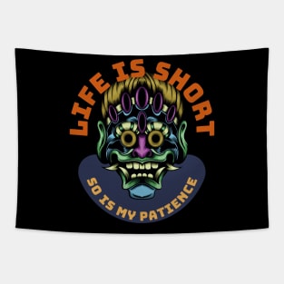 Life Is Short So Is My Patience Tapestry