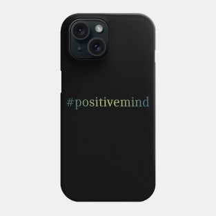 #positivemind hashtag, Positiv Phone Case