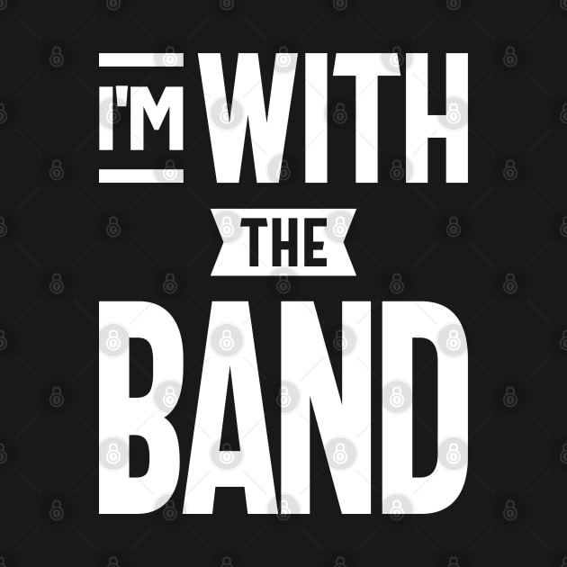 I'm With The Band T Shirt Funny Band by cidolopez